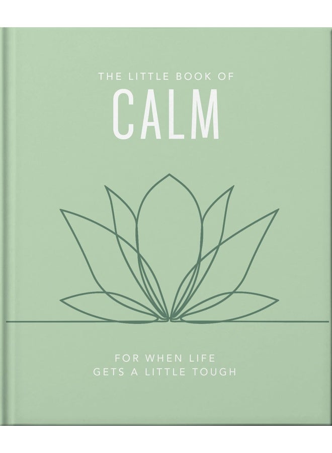 The Little Book of Calm: For When Life Gets a Little Tough